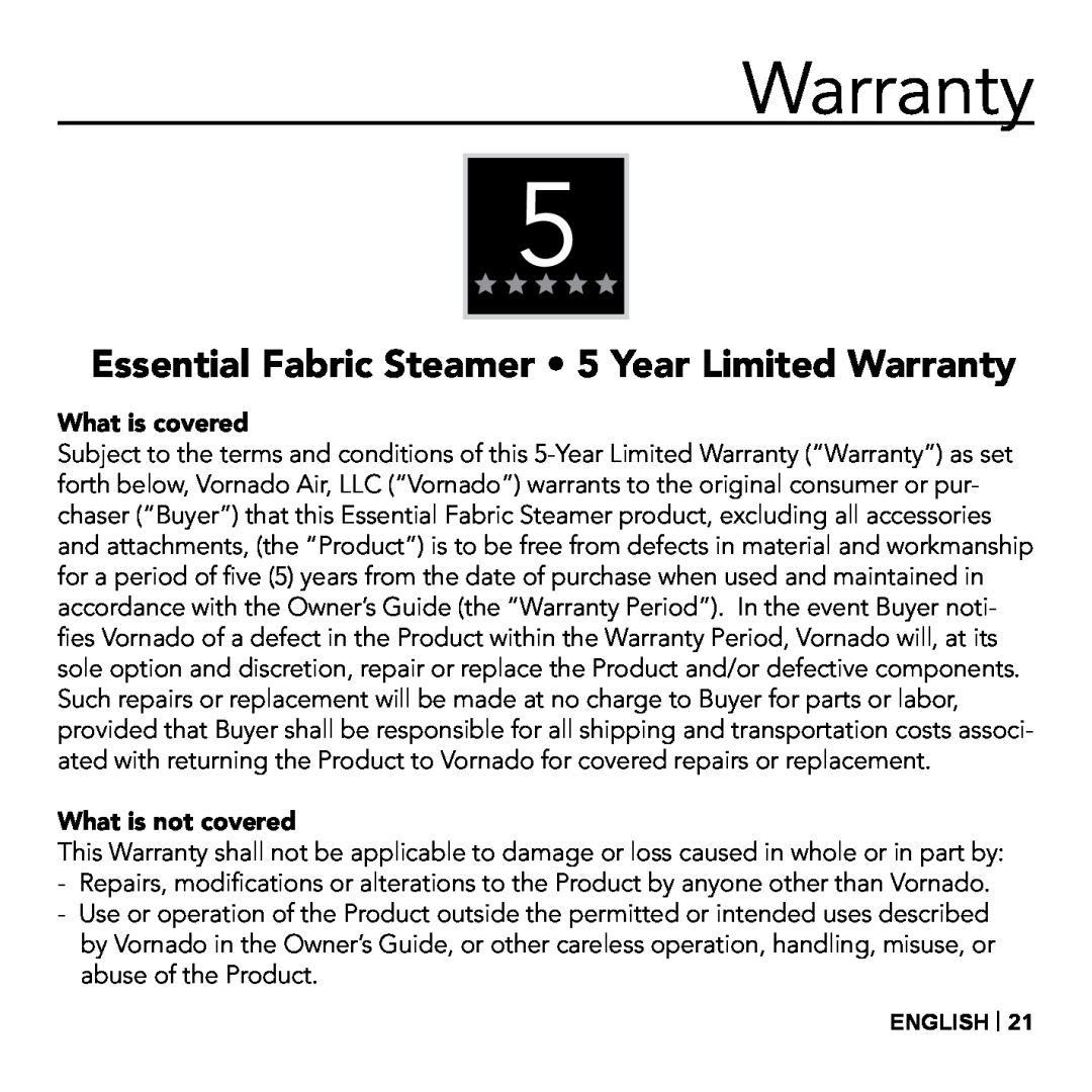 Vornado VS-410 manual Essential Fabric Steamer 5 Year Limited Warranty, What is covered, What is not covered 