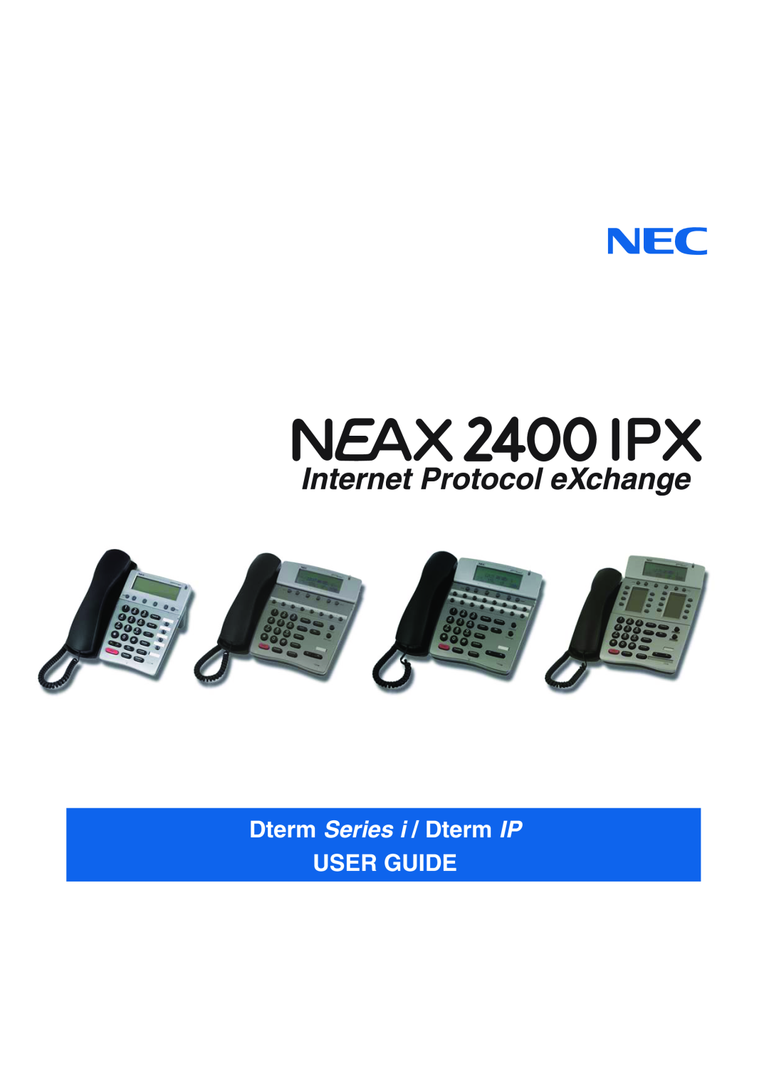 VTech NEAX 2400 IPX manual Dterm Series i / Dterm IP USER GUIDE 