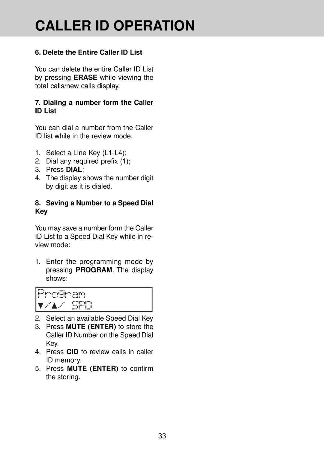 VTech VT 4121 manual Delete the Entire Caller ID List, Dialing a number form the Caller ID List 