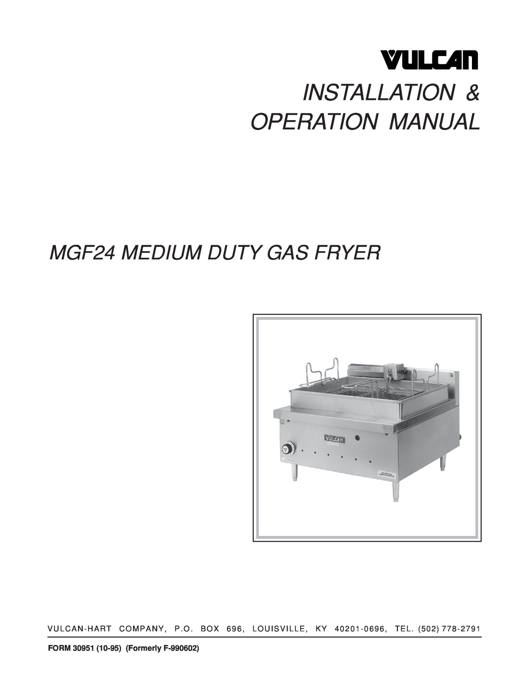 Vulcan-Hart operation manual MGF24 MEDIUM DUTY GAS FRYER, FORM 30951 10-95Formerly F-990602 