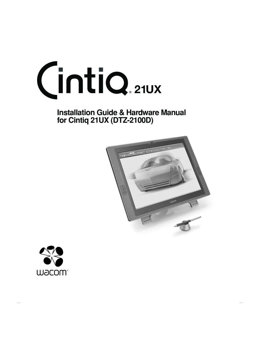 Wacom manual Installation Guide & Hardware Manual for Cintiq 21UX DTZ-2100D 