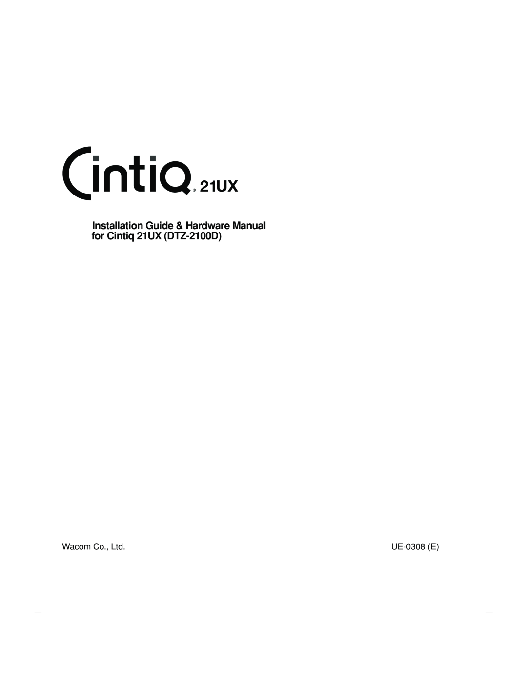 Wacom manual Installation Guide & Hardware Manual for Cintiq 21UX DTZ-2100D, UE-0308 E 