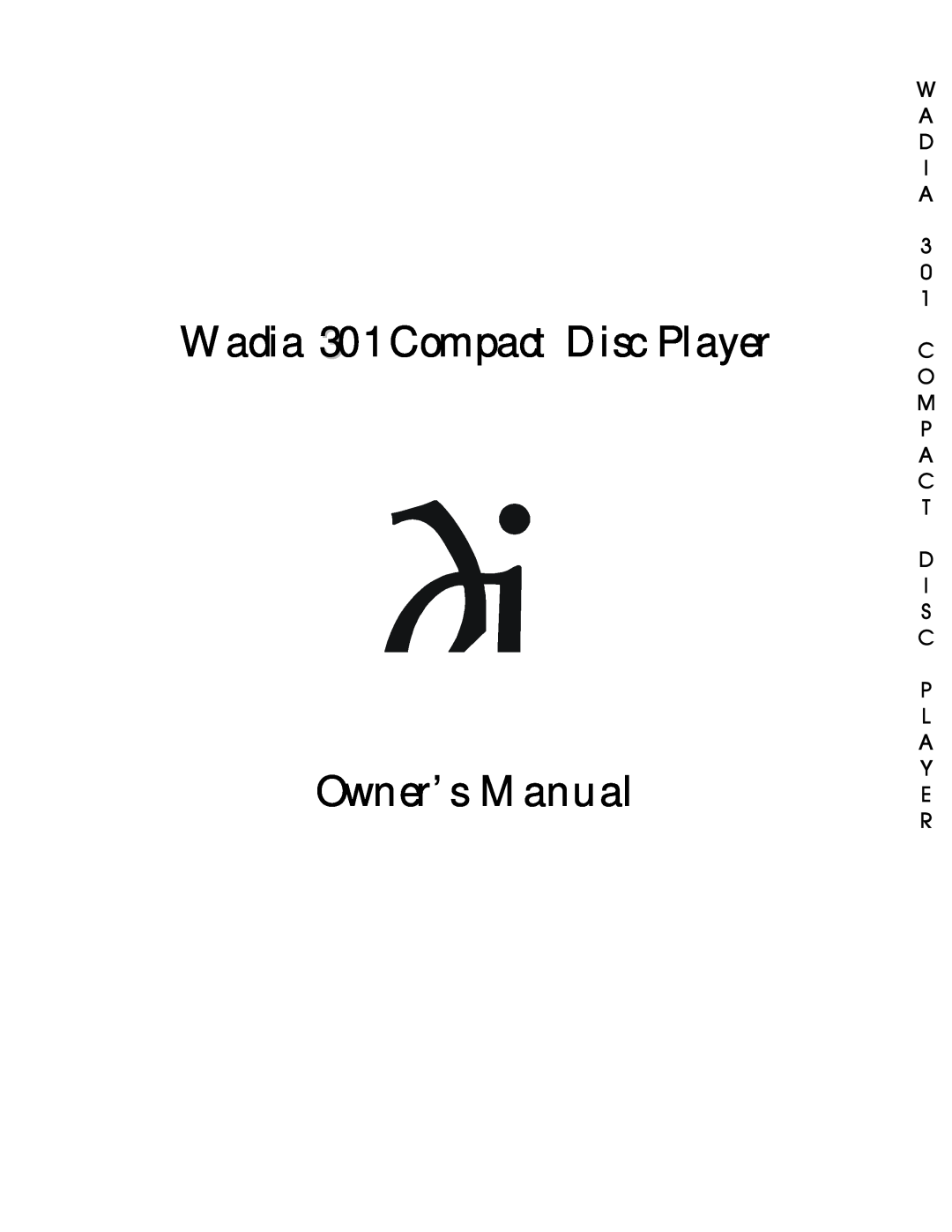 Wadia Digital 301 owner manual W A D I A 3 0 1 C O M P A C T D I S C P L A Y E R 