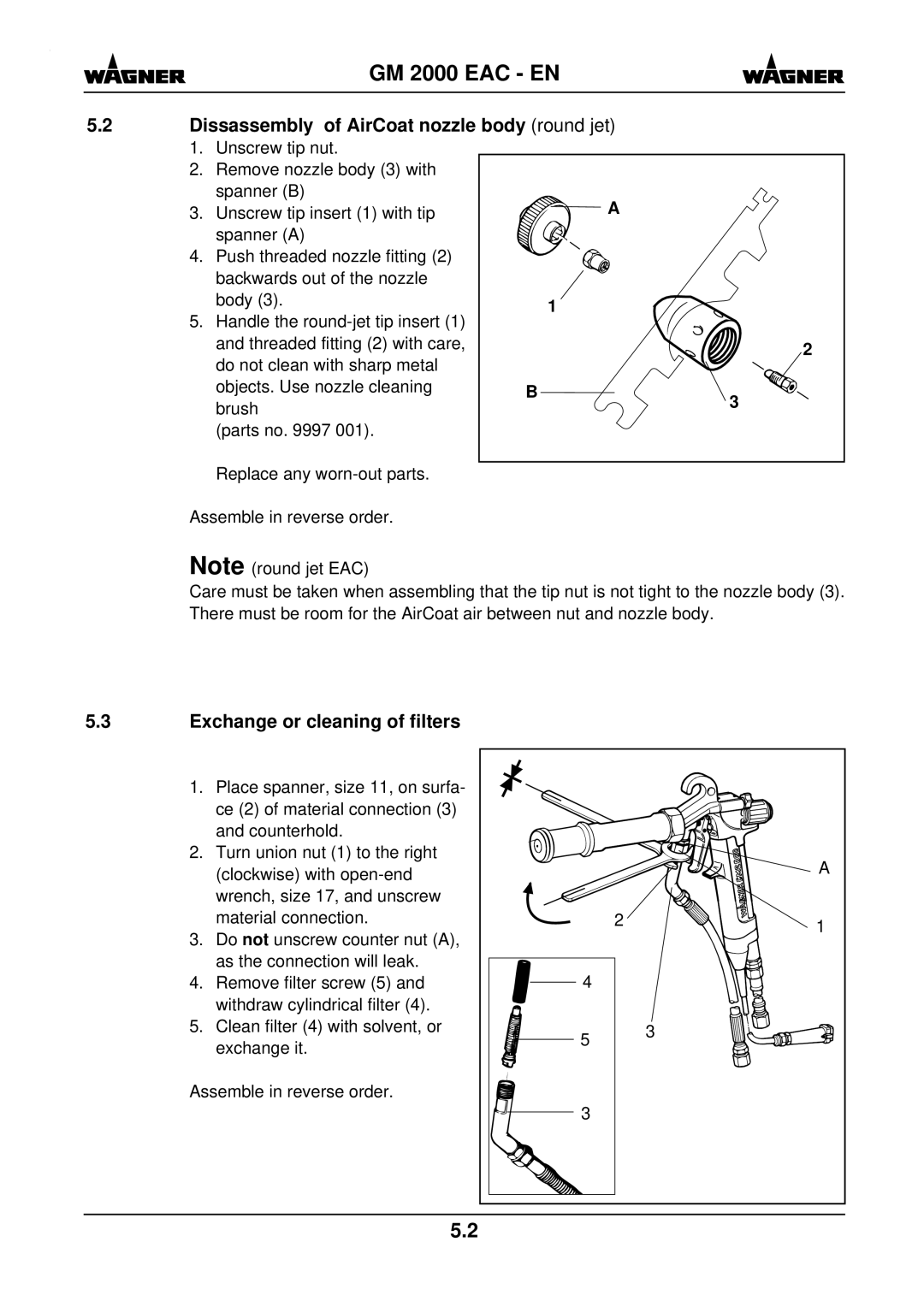 Wagner SprayTech GM 2000 EACR, GM 2000 EACF Dissassembly of AirCoat nozzle body round jet, Exchange or cleaning of filters 