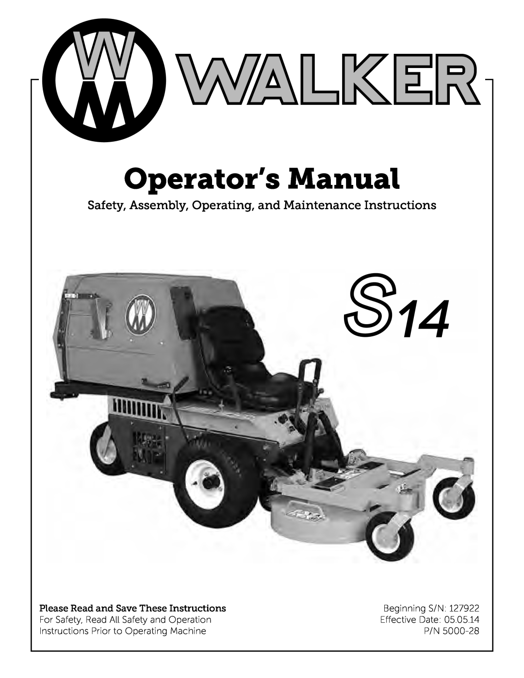 Walker S14 manual Operator’s Manual, Please Read and Save These Instructions, Beginning S/N, Effective Date 