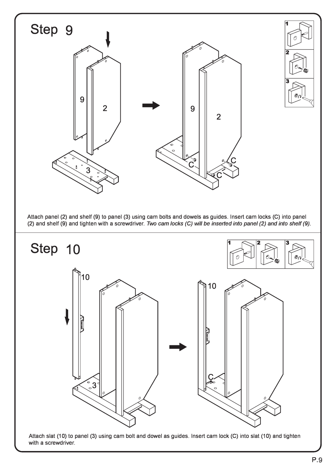 Walker W44CCRBL Attach panel 2 and shelf 9 to panel 3 using cam bolts and dowels as guides. Insert cam locks C into panel 