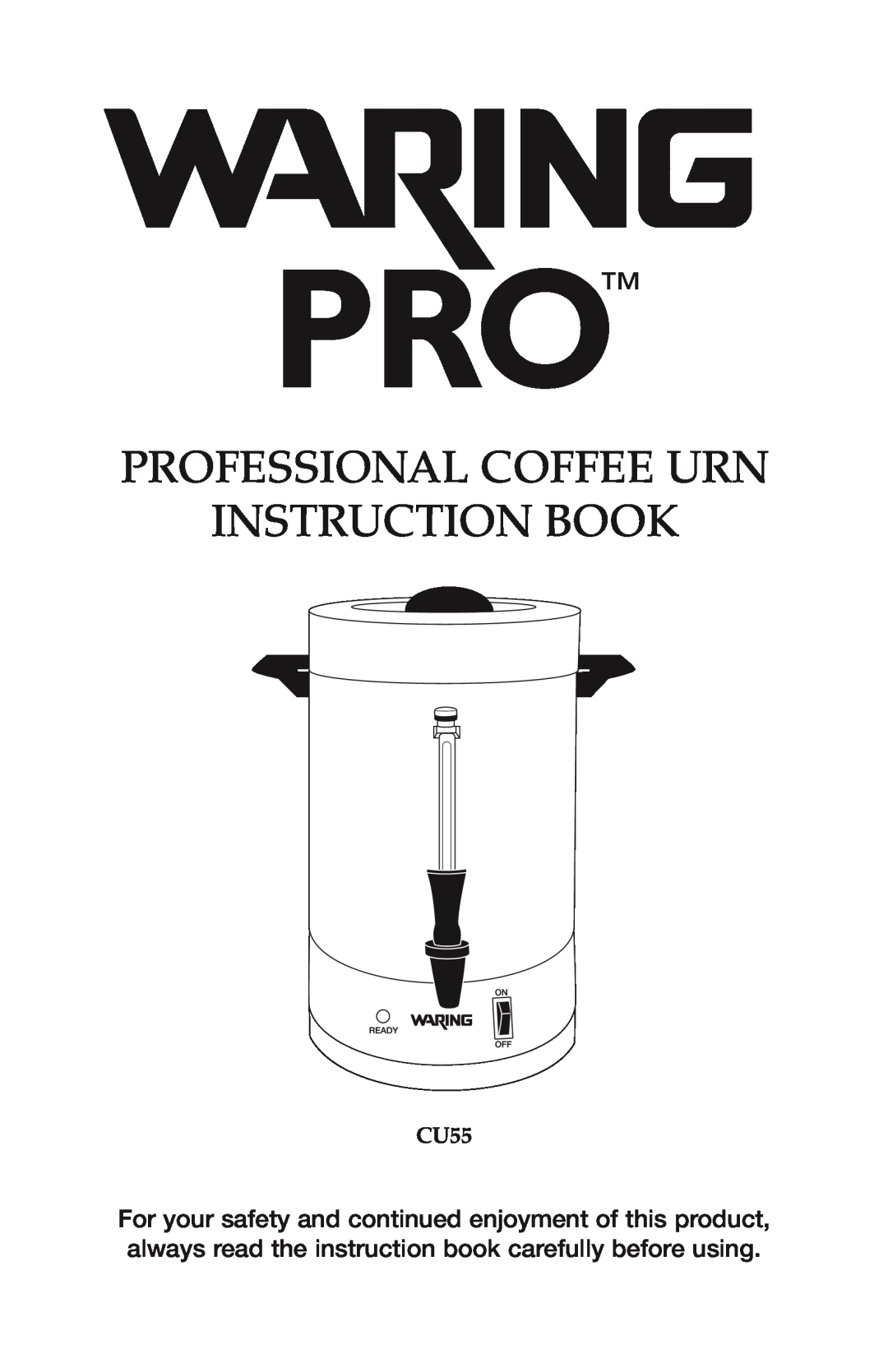 Waring CU-55 manual Professional Coffee Urn Instruction Book, CU55 