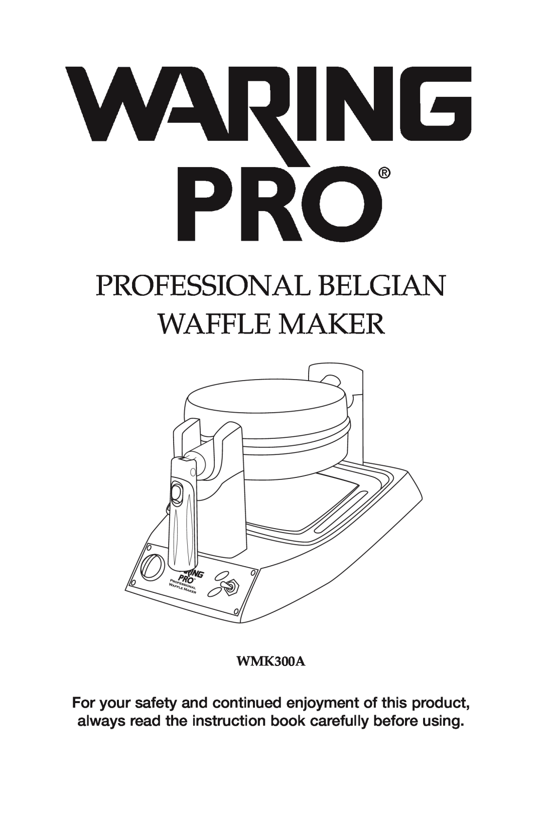 Waring WMK300A, IB8465, IB08WR119 manual Professional Belgian Waffle Maker 