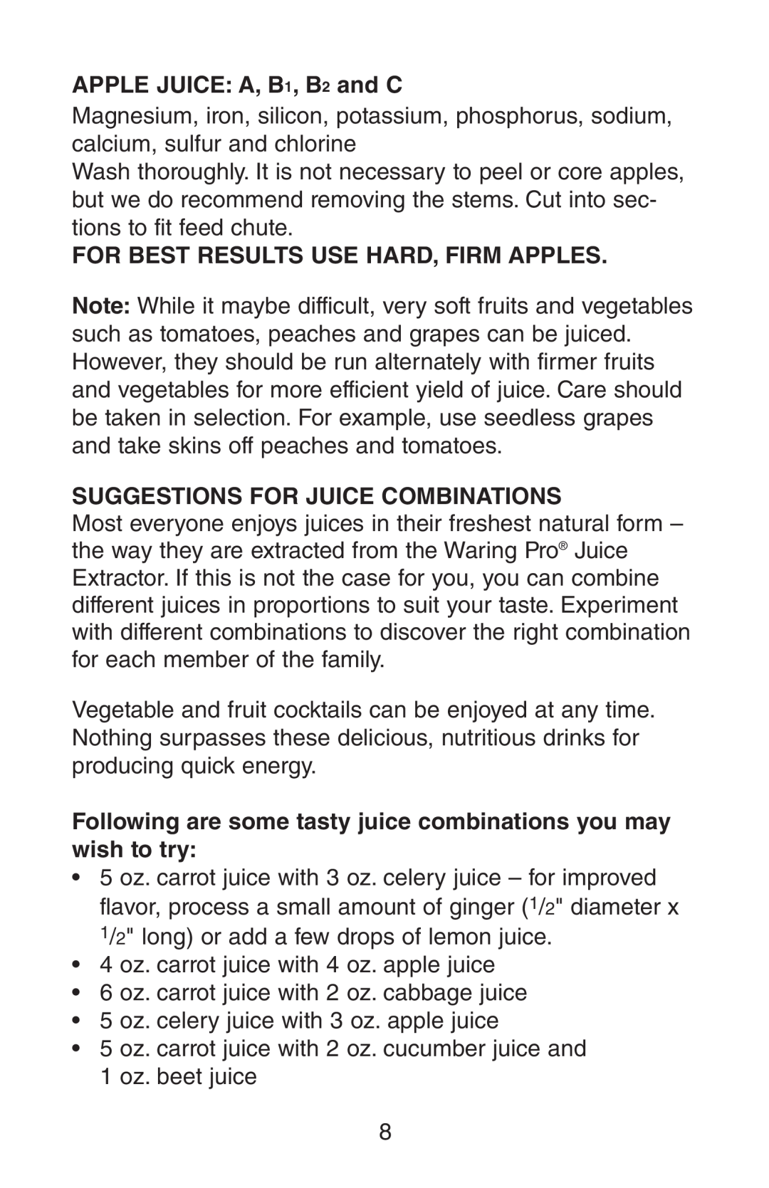 Waring JEX328 APPLE JUICE A, B1, B2 and C, For Best Results Use Hard, Firm Apples, Suggestions For Juice Combinations 