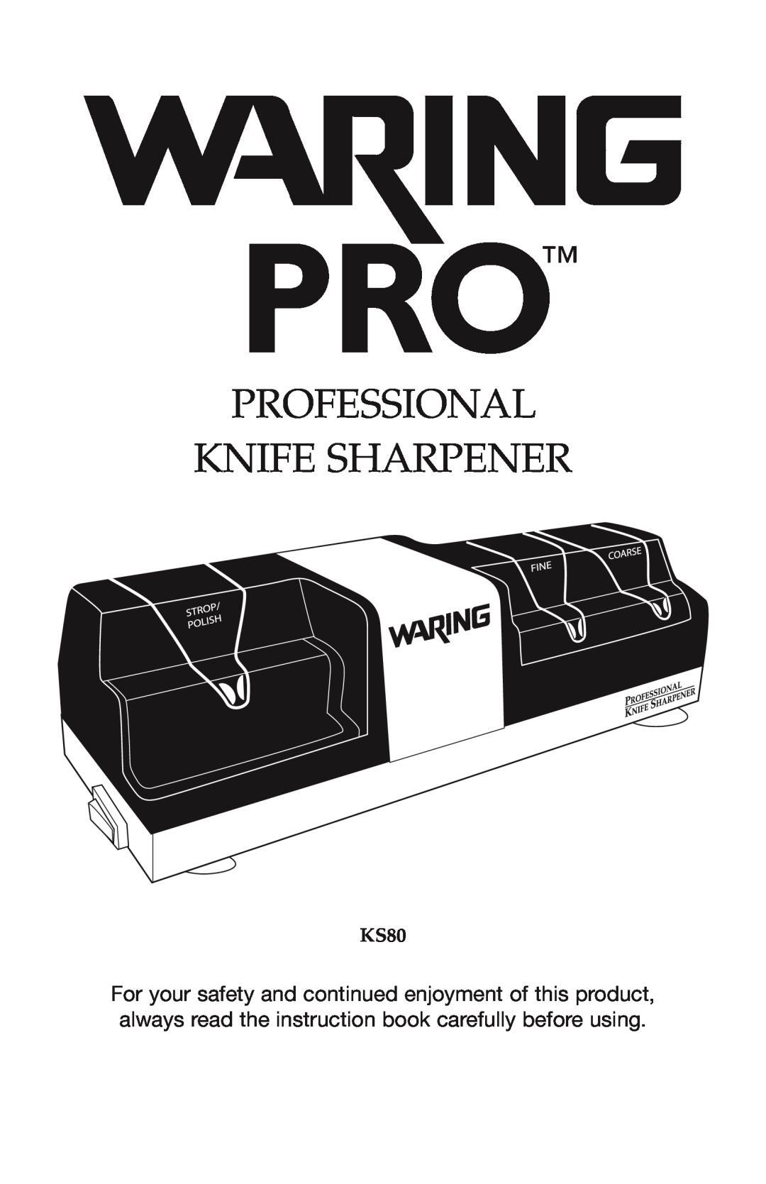 Waring KS80 manual Professional Knife Sharpener 