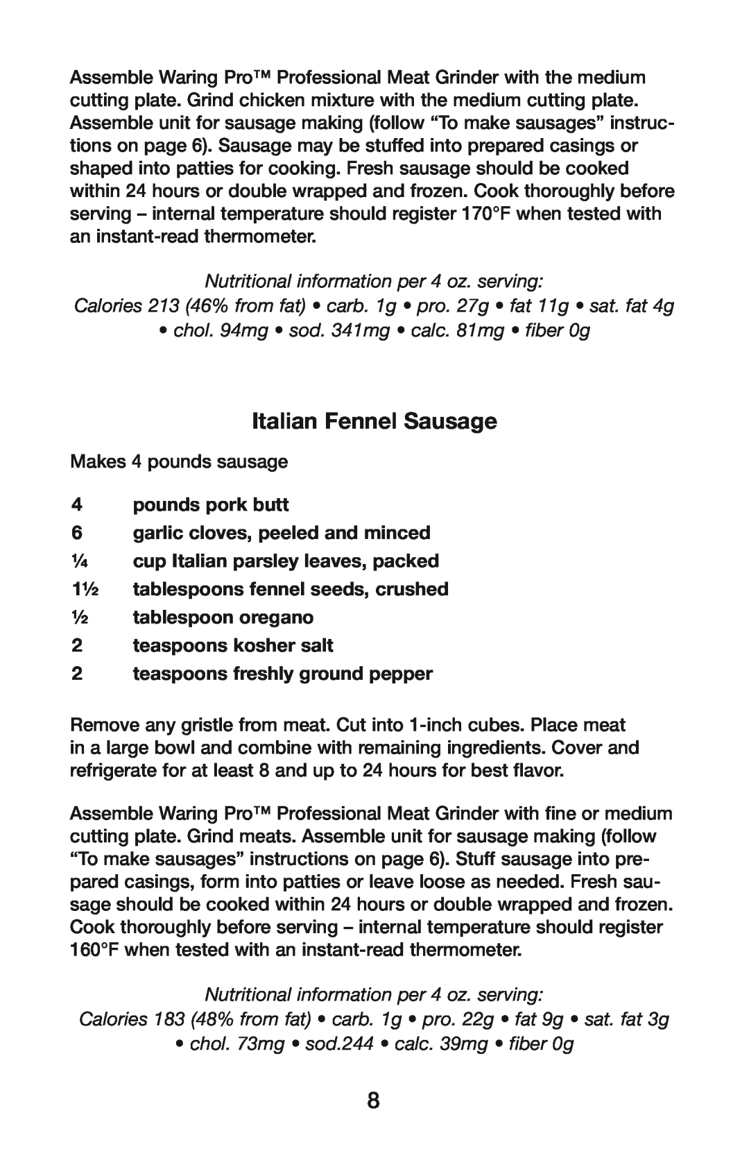 Waring MG800 Italian Fennel Sausage, Nutritional information per 4 oz. serving, chol. 94mg sod. 341mg calc. 81mg fiber 0g 
