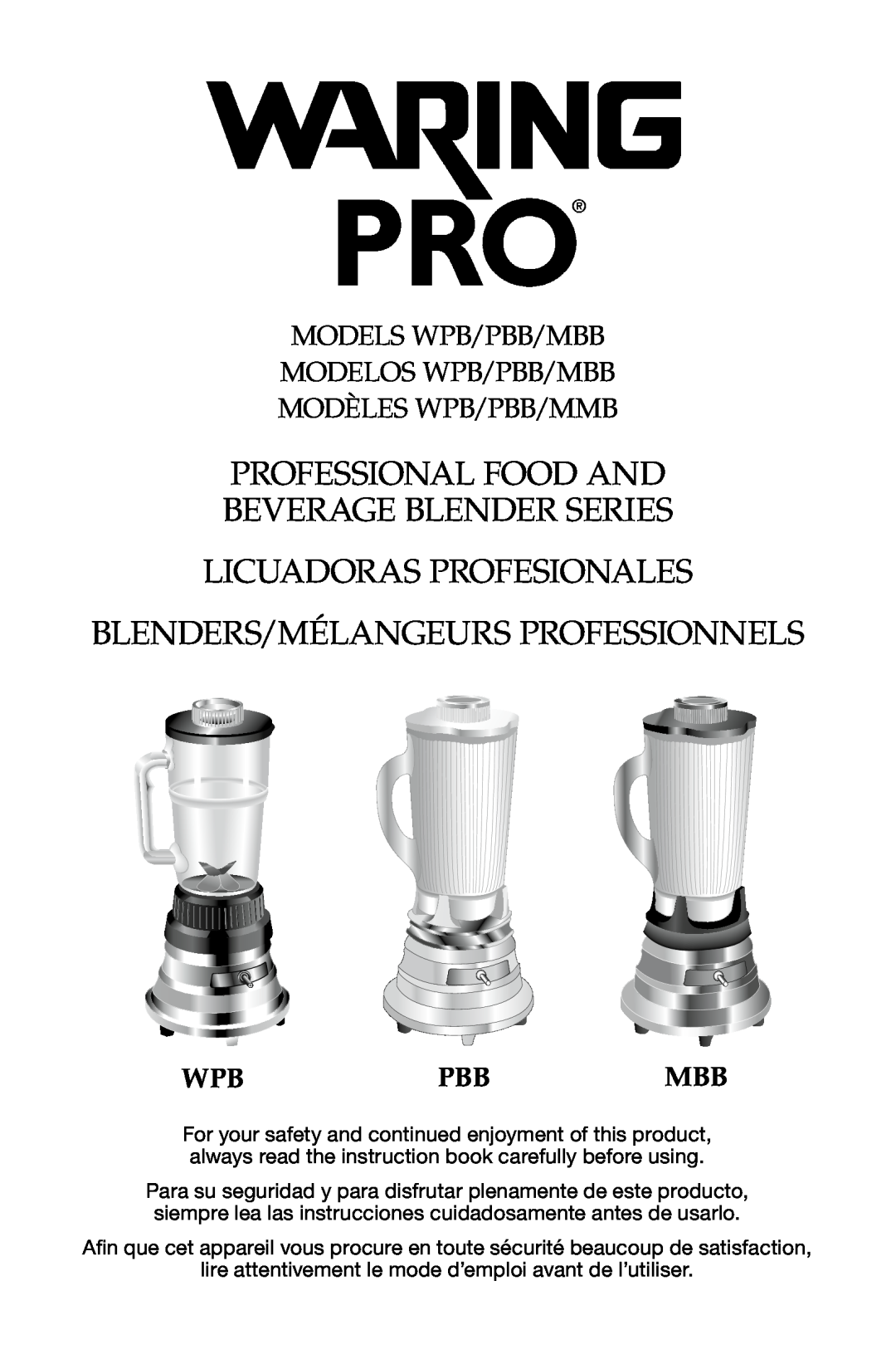 Waring WMN250 manual Professional food and beverage Blender Series, Licuadoras Profesionales, Modèles WPB/PBB/MMB 