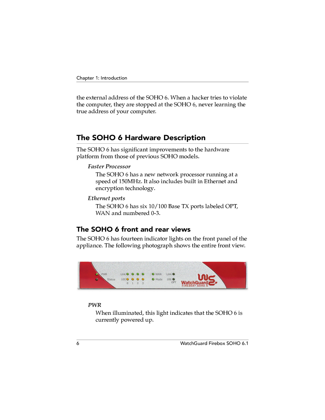 WatchGuard Technologies SOHO 6 Soho 6 Hardware Description, Soho 6 front and rear views, Faster Processor, Ethernet ports 