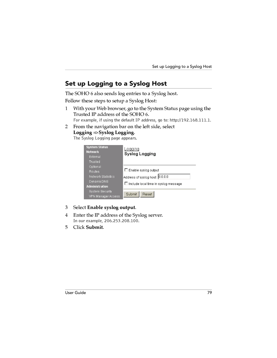 WatchGuard Technologies SOHO 6.1 Set up Logging to a Syslog Host, Logging = Syslog Logging, Select Enable syslog output 