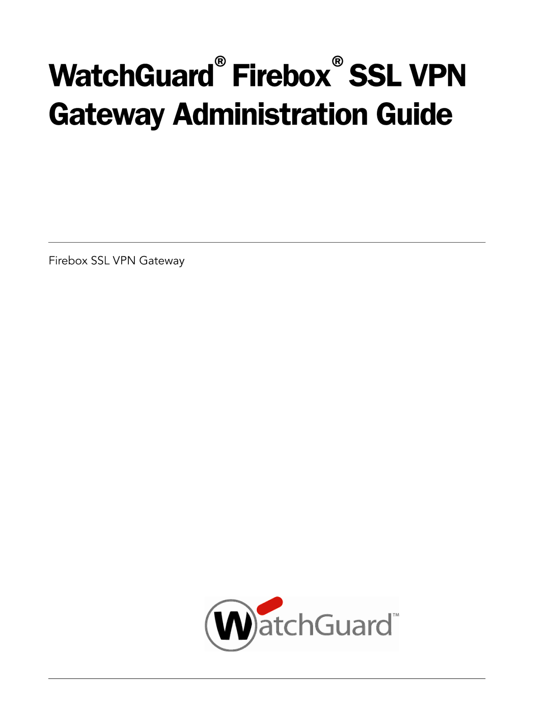 WatchGuard Technologies manual WatchGuardFireboxSSL VPN Gateway Administration Guide 