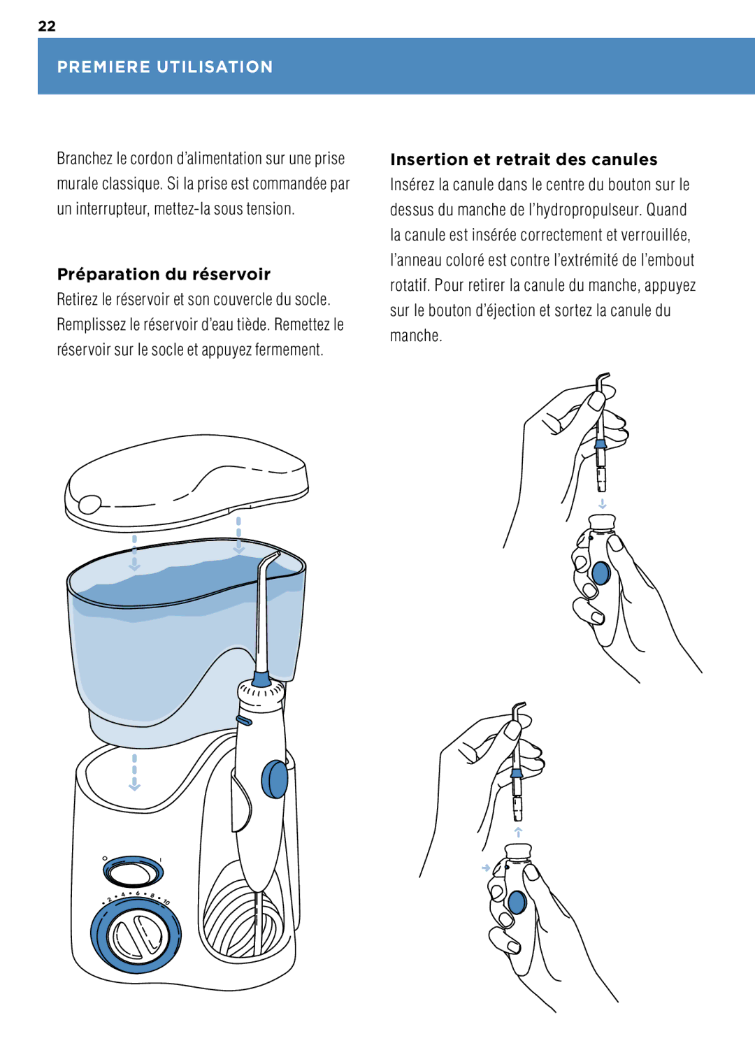 Waterpik Technologies WP-100 manual Premiere Utilisation, Préparation du réservoir, Insertion et retrait des canules 