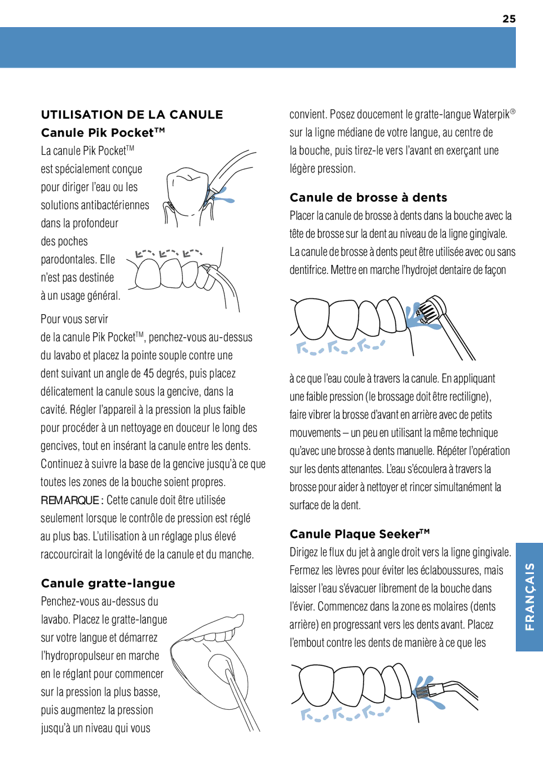 Waterpik Technologies WP-100 manual Utilisation DE LA Canule Canule Pik PocketTM, Un usage général Pour vous servir 