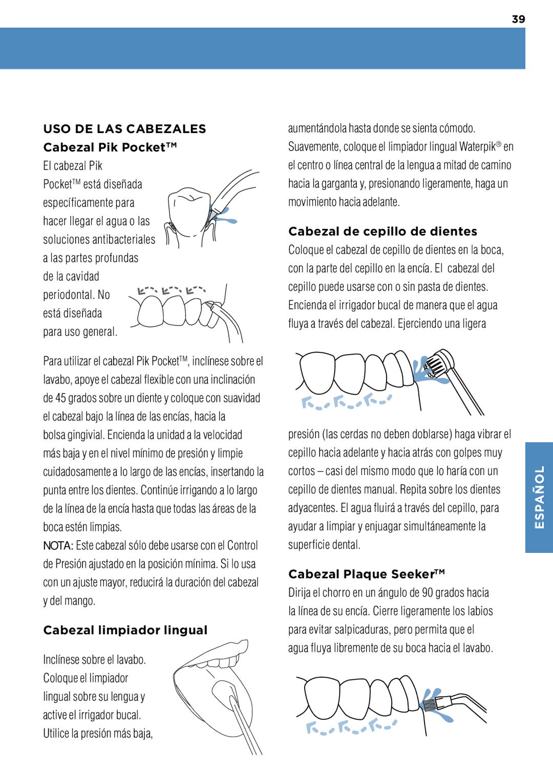 Waterpik Technologies WP-100 manual Uso de las cabezales Cabezal Pik PocketTM, El cabezal Pik, Cabezal limpiador lingual 