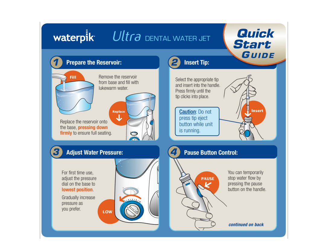 Waterpik Technologies WP-100 quick start Prepare the Reservoir, Adjust Water Pressure, Insert Tip, Pause Button Control 