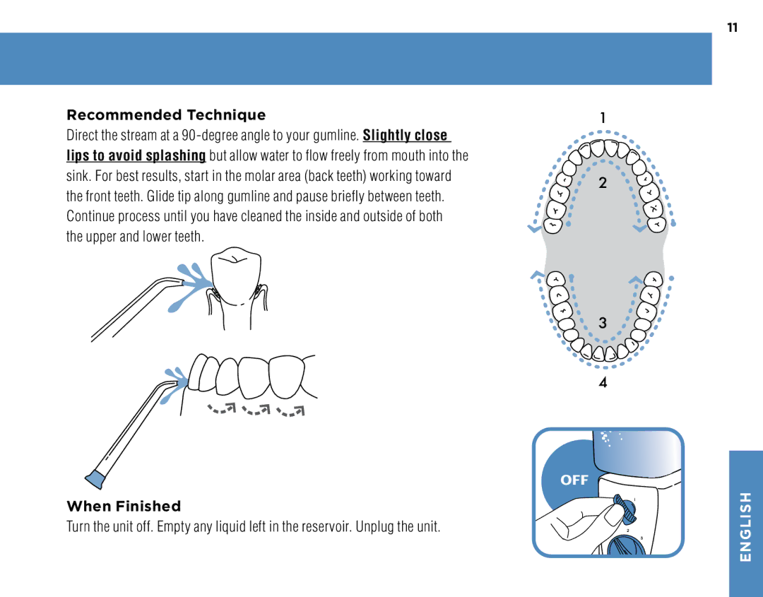 Waterpik Technologies WP-260, WP-270, WP-250, WP-300 manual Recommended Technique, When Finished 