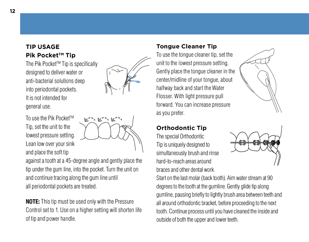 Waterpik Technologies WP-250, WP-270, WP-260, WP-300 manual Pik PocketTM Tip, Tongue Cleaner Tip, Orthodontic Tip 