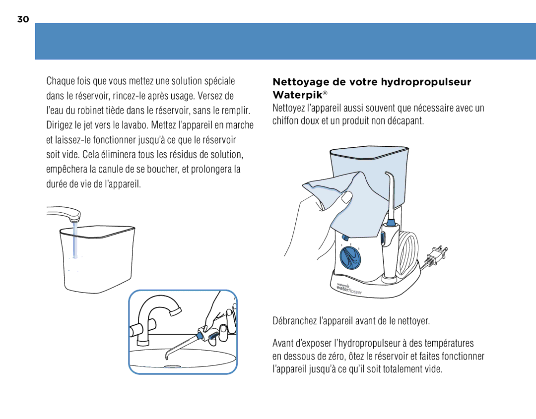 Waterpik Technologies WP-270, 250 Nettoyage de votre hydropropulseur Waterpik, Débranchez l’appareil avant de le nettoyer 