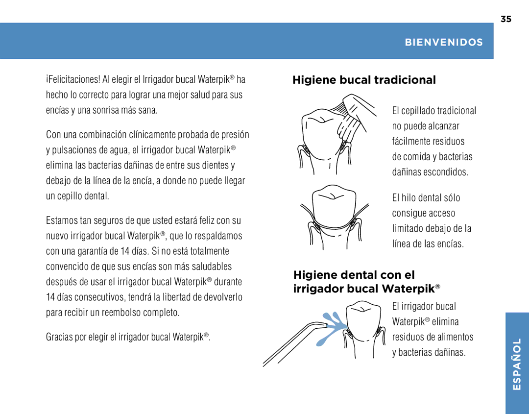 Waterpik Technologies WP-270, WP-260, WP-250 Gracias por elegir el irrigador bucal Waterpik, Bienvenidos, Bacterias dañinas 