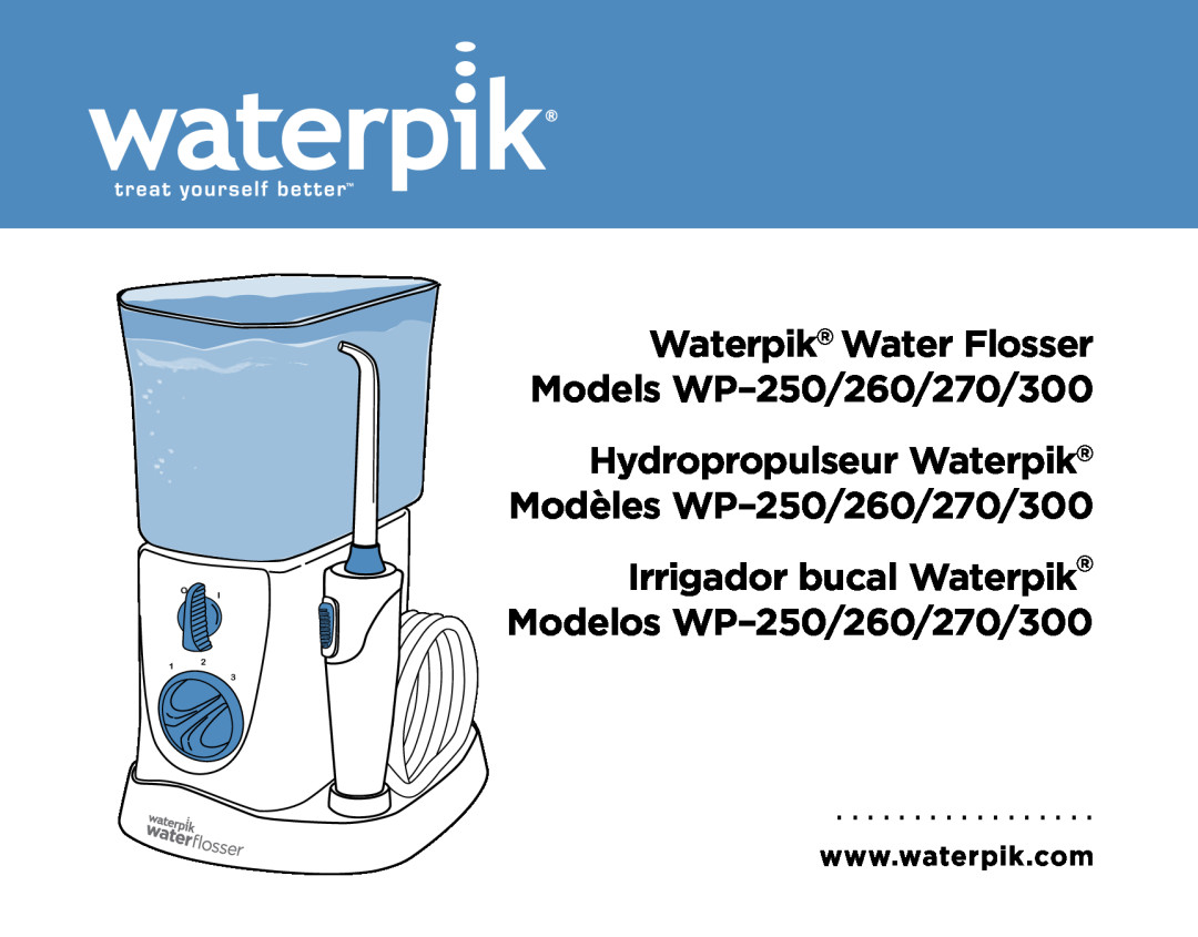 Waterpik Technologies WP-260, WP-270, WP-300 manual Waterpik Water Flosser Models WP-250/260/270/300 