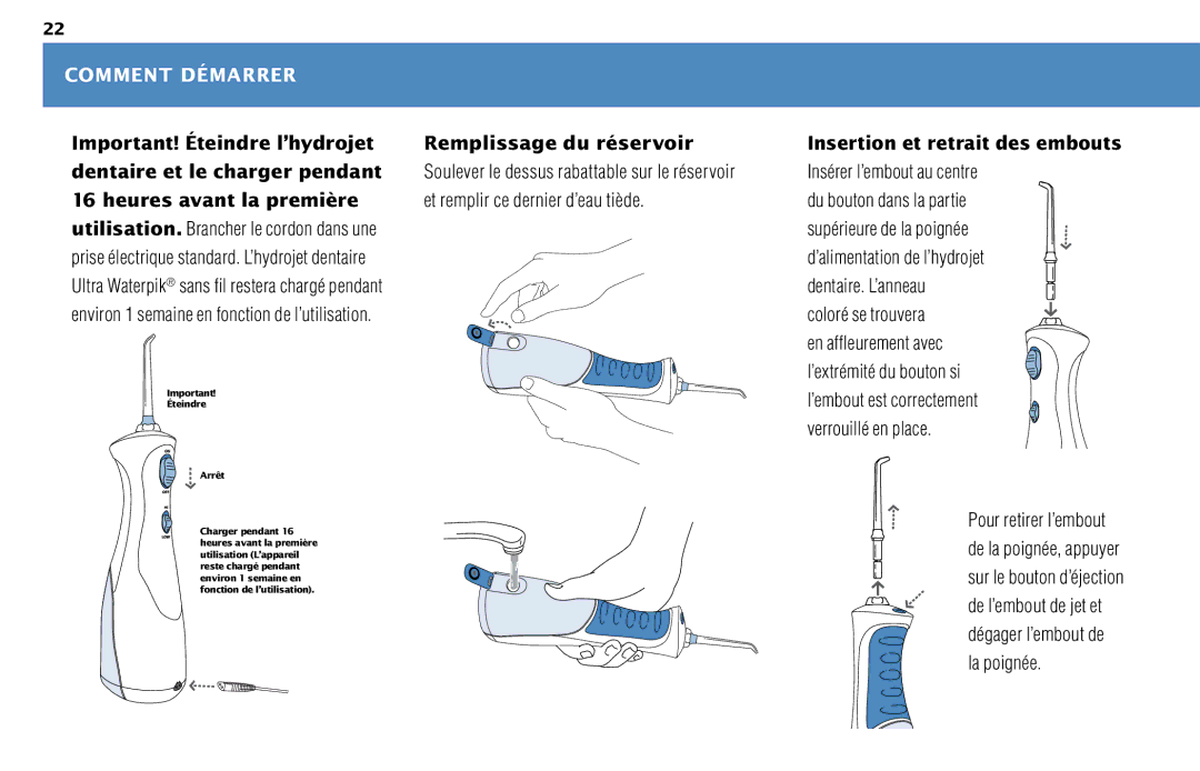 Waterpik Technologies WP-450 manual Comment Démarrer, Important! Éteindre l’hydrojet Remplissage du réservoir 