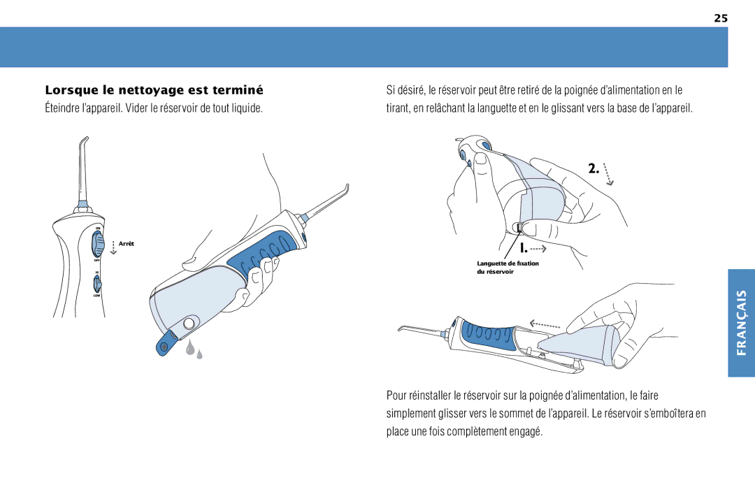 Waterpik Technologies WP-450 Lorsque le nettoyage est terminé, Éteindre l’appareil. Vider le réservoir de tout liquide 