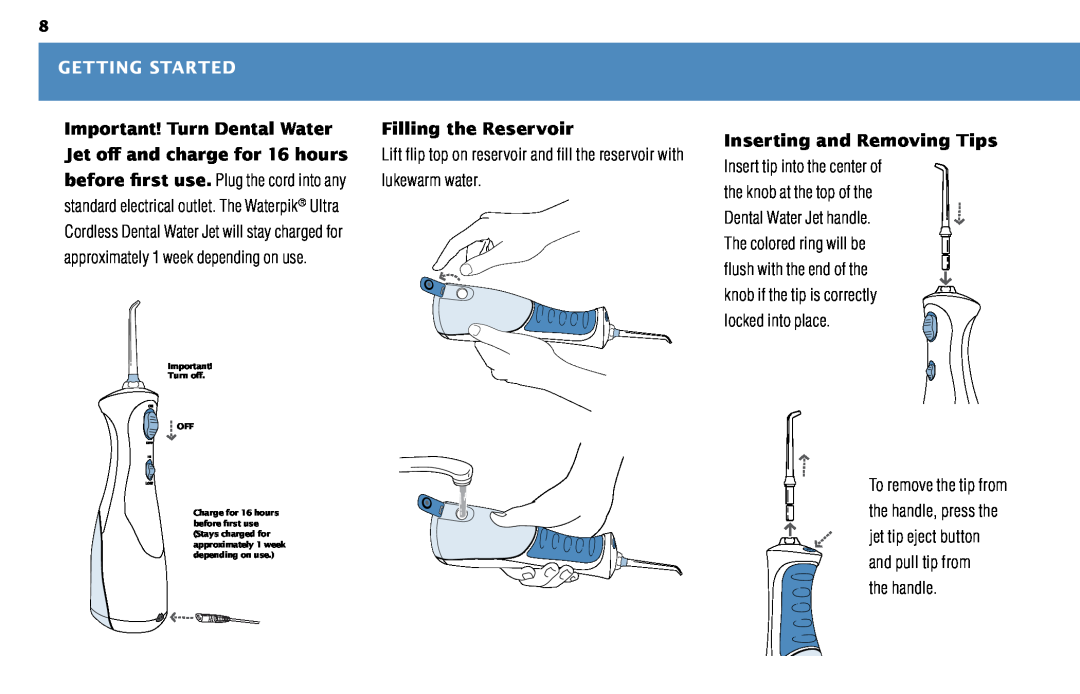 Waterpik Technologies WP-450 manual Getting Started, Important! Turn Dental Water, Filling the Reservoir, lukewarm water 