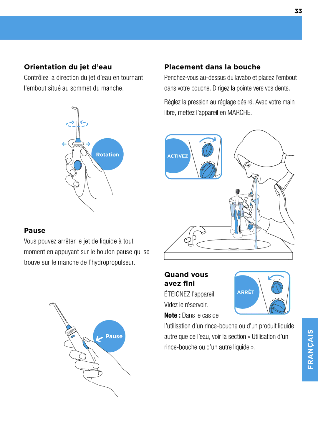 Waterpik Technologies wp-900 manual Orientation du jet d’eau, Pause, Placement dans la bouche, Quand vous avez fini 