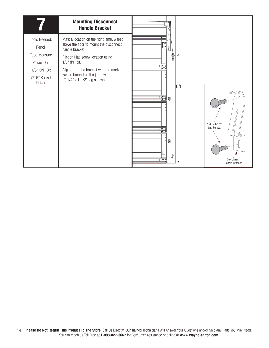 Wayne-Dalton 3790-Z Mounting Disconnect, Handle Bracket, 6ft, Pilot drill lag screw location using 1/8 drill bit 