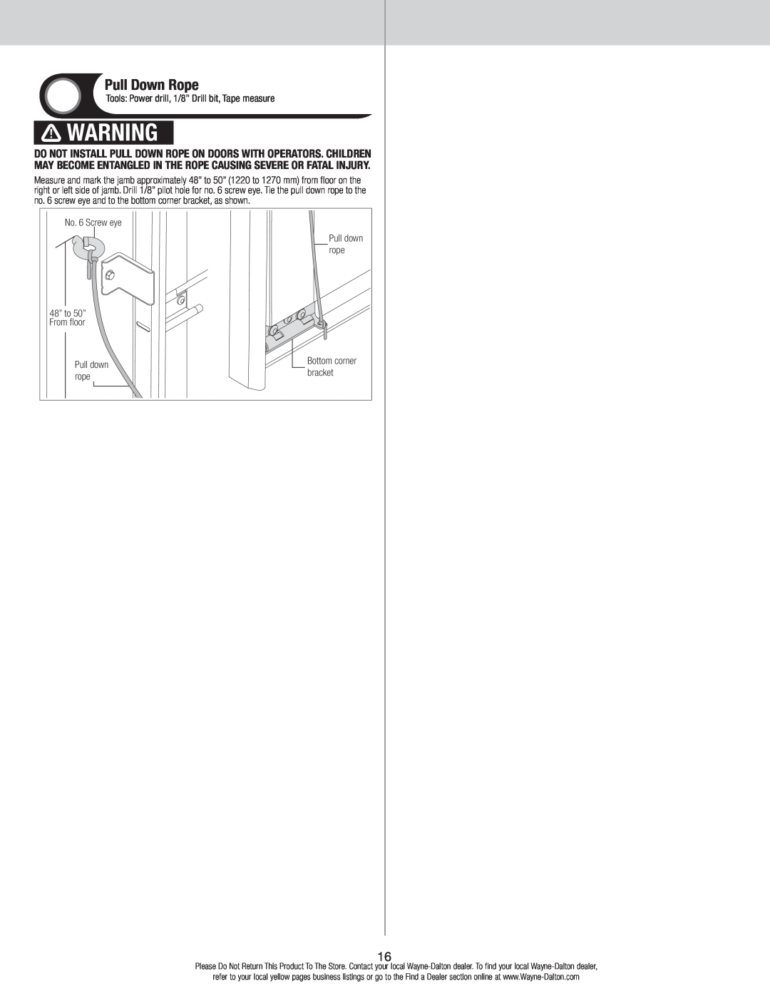 Wayne-Dalton 6100 installation instructions Pull Down Rope, Tools Power drill, 1/8” Drill bit, Tape measure 