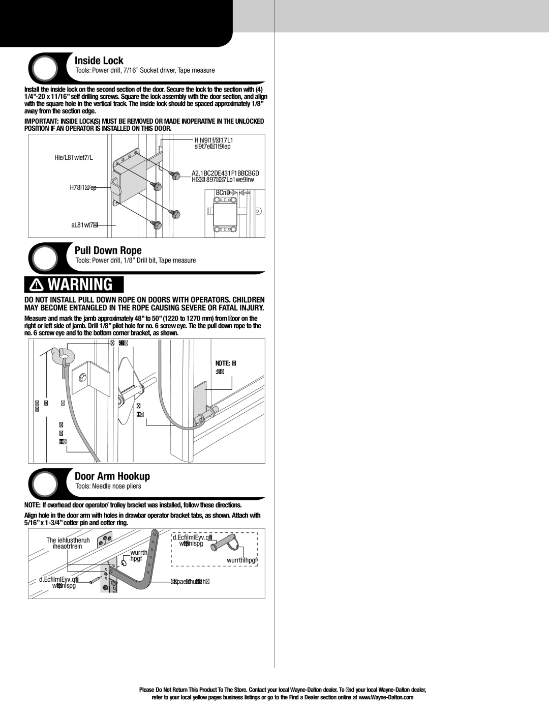 Wayne-Dalton 8700 Inside Lock, Pull Down Rope, Door Arm Hookup, Tools Power drill, 7/16 Socket driver, Tape measure 