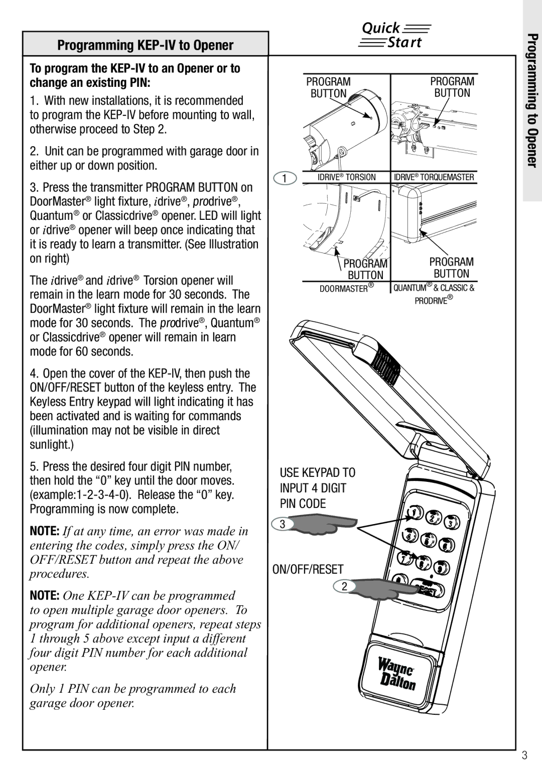 Wayne-Dalton owner manual Quick Start, Programming KEP-IV to Opener, Programming to Opener, USE Keypad to, PIN Code 