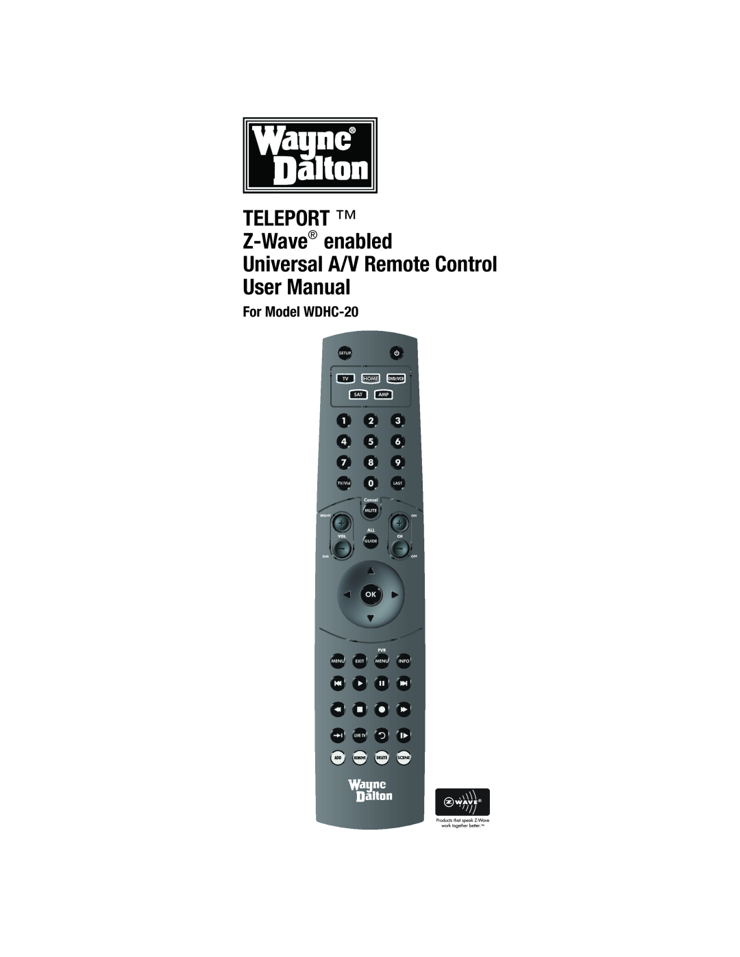 Wayne-Dalton user manual For Model WDHC-20, TELEPORT Z-Wave enabled Universal A/V Remote Control User Manual 