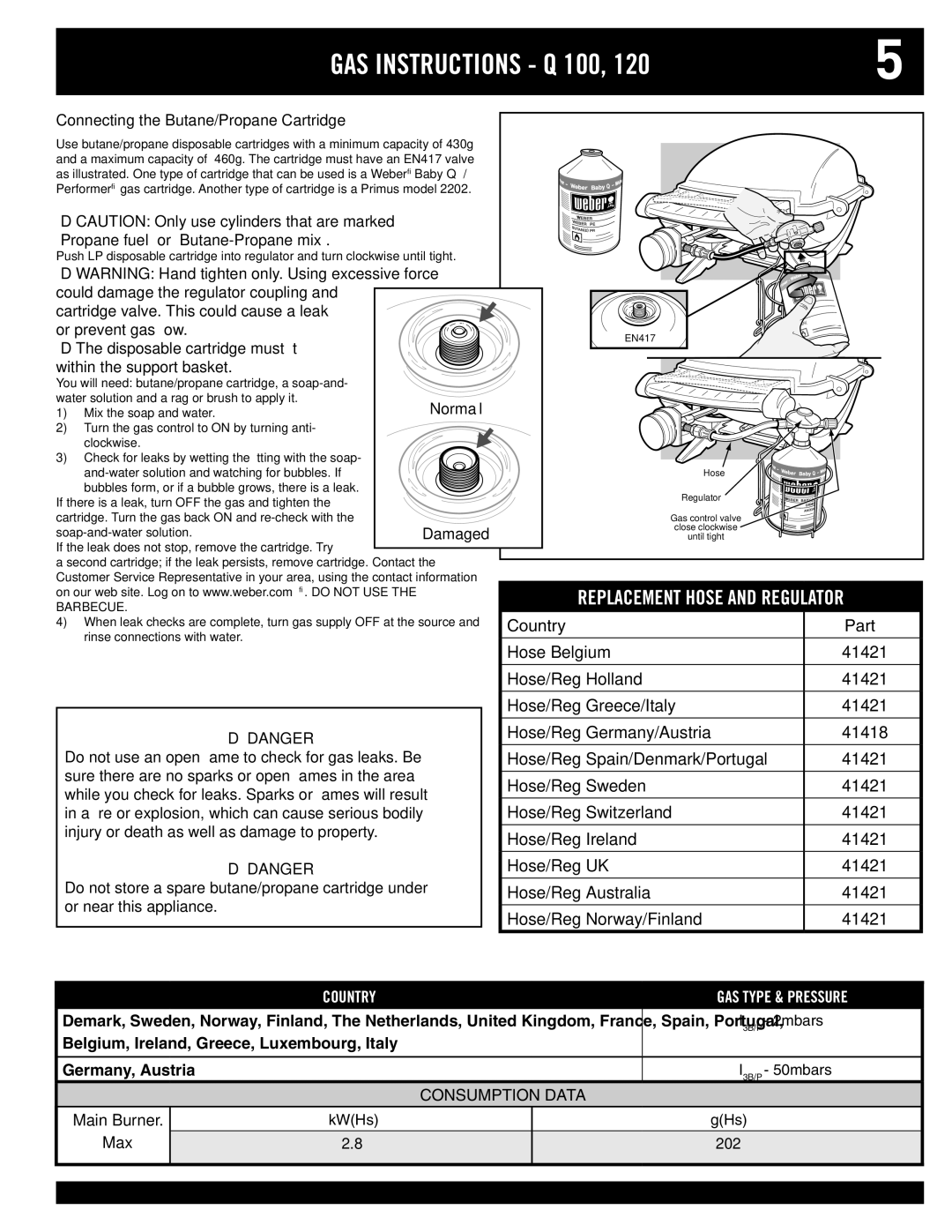 Weber 220, 100, 200 Connecting the Butane/Propane Cartridge, Normal, Do not use an open flame to check for gas leaks. Be 