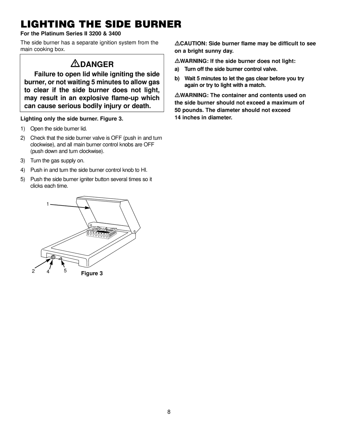 Weber 3400 NG, 2200 NG Lighting the Side Burner, For the Platinum Series II 3200, Lighting only the side burner. Figure 