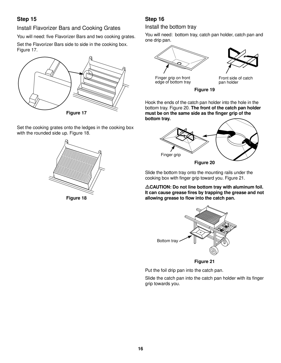 Weber 500 Install Flavorizer Bars and Cooking Grates, Install the bottom tray, Allowing grease to flow into the catch pan 