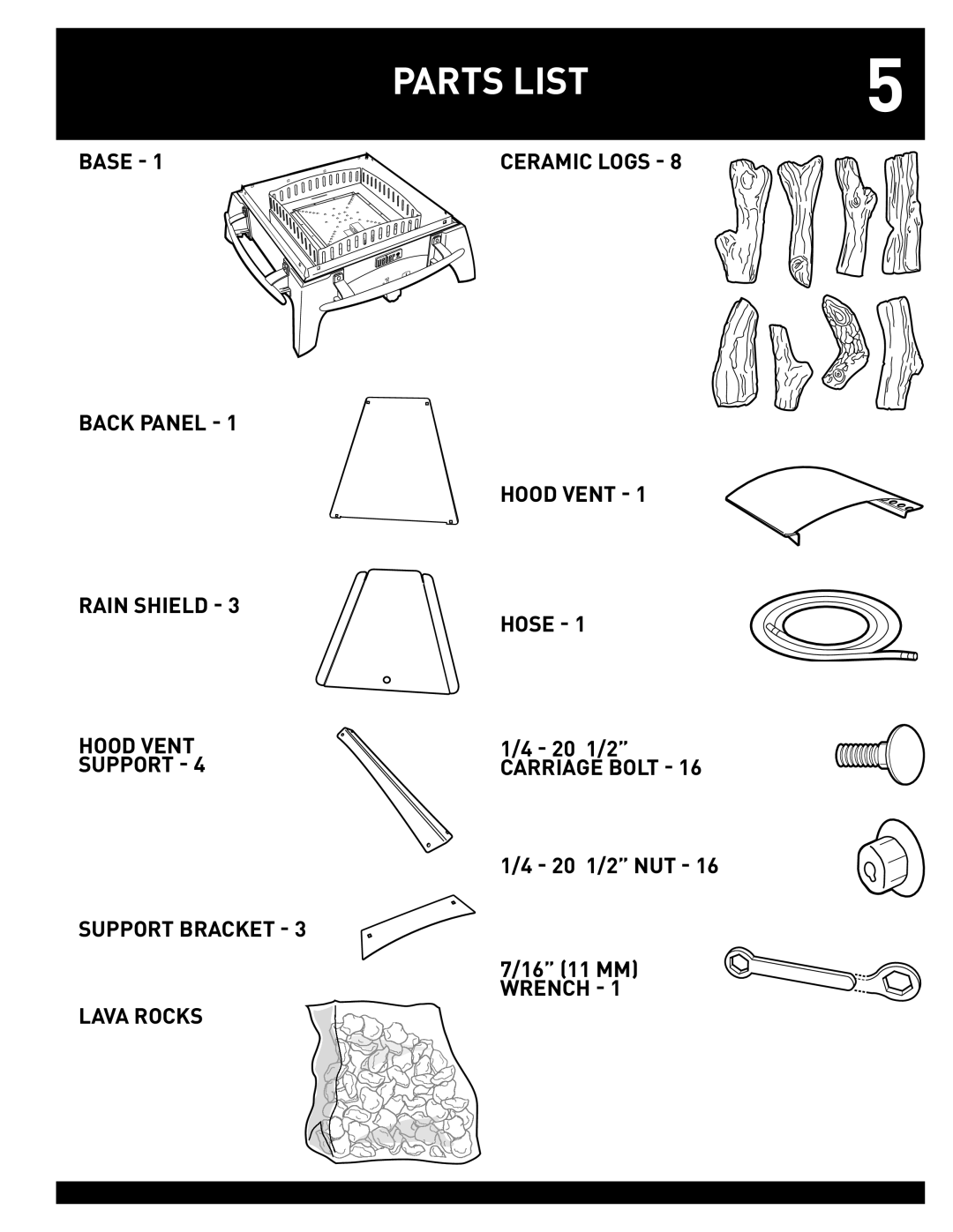 Weber FLAME manual Parts List, 1/4 - 20 1/2” CARRIAGE BOLT, Base - Back Panel - Rain Shield - Hood Vent, Ceramic Logs 