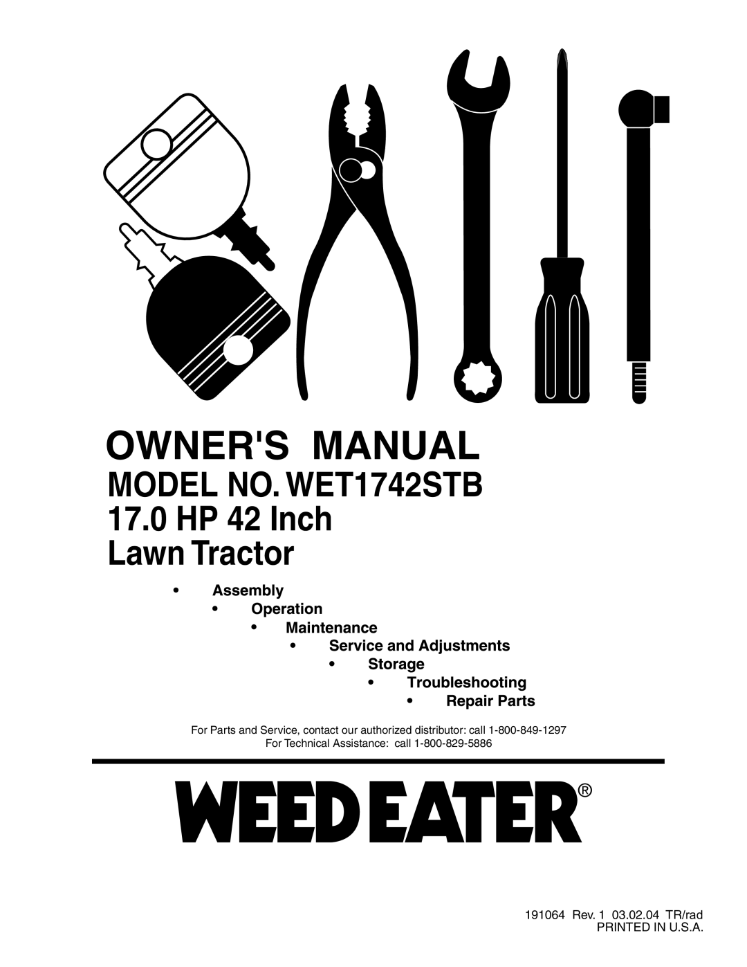 Weed Eater manual MODEL NO. WET1742STB 17.0 HP 42 Inch Lawn Tractor, 191064 Rev. 1 03.02.04 TR/rad PRINTED IN U.S.A 