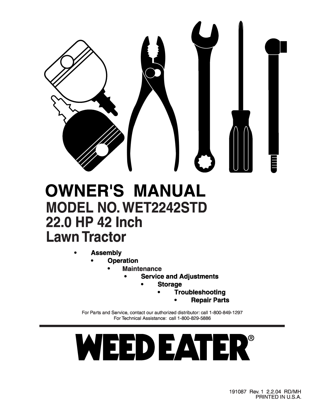 Weed Eater manual MODEL NO. WET2242STD 22.0 HP 42 Inch Lawn Tractor, 191087 Rev. 1 2.2.04 RD/MH PRINTED IN U.S.A 