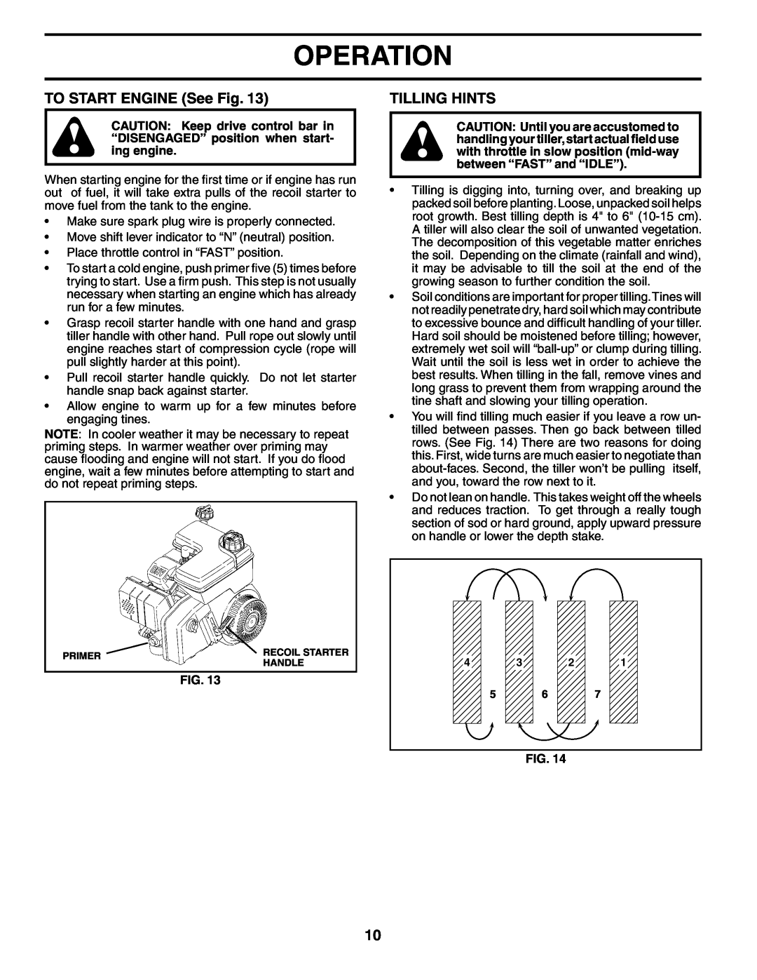 Weed Eater WET6500A owner manual TO START ENGINE See Fig, Tilling Hints, Operation 