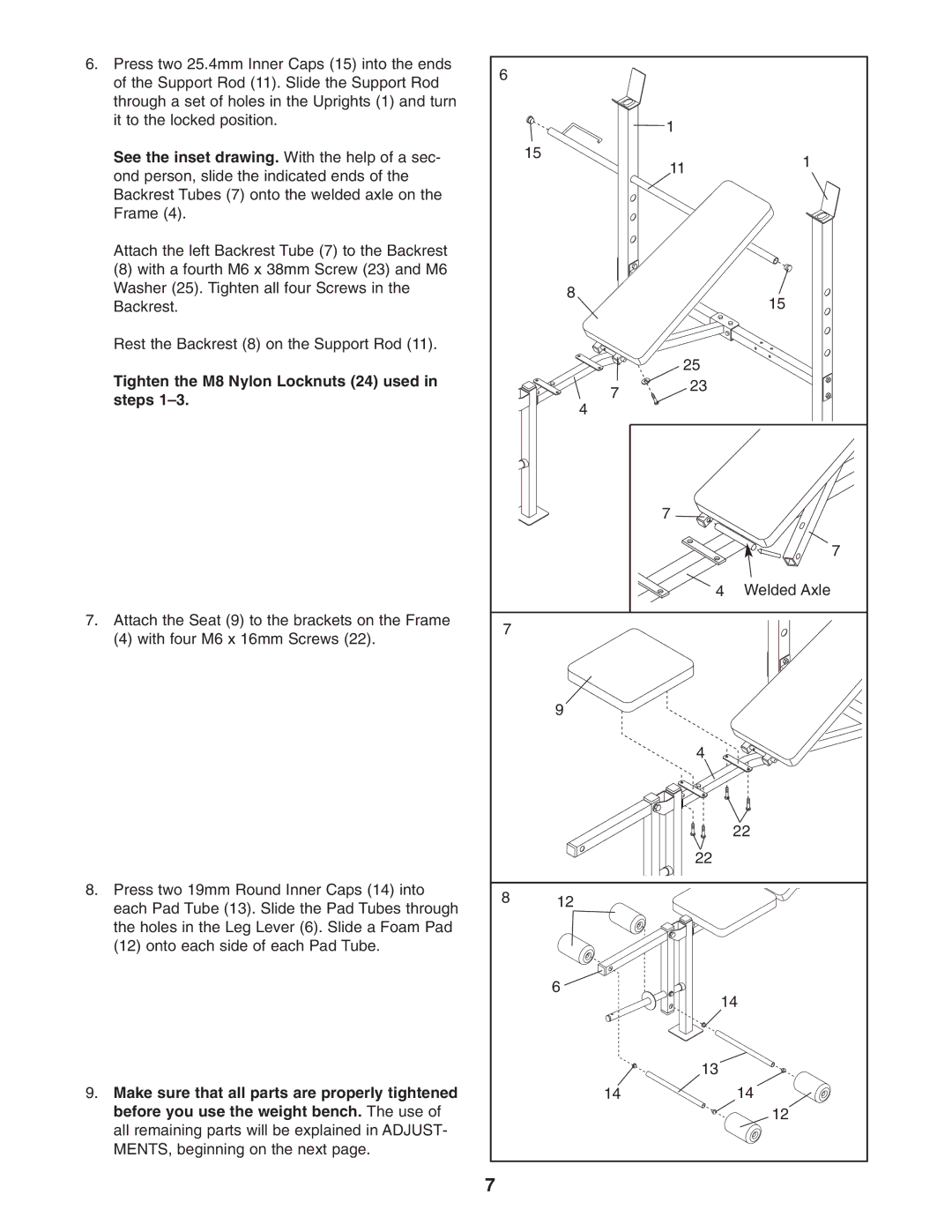 Weider 150722 user manual See the inset drawing. With the help of a sec, Tighten the M8 Nylon Locknuts 24 used Steps 