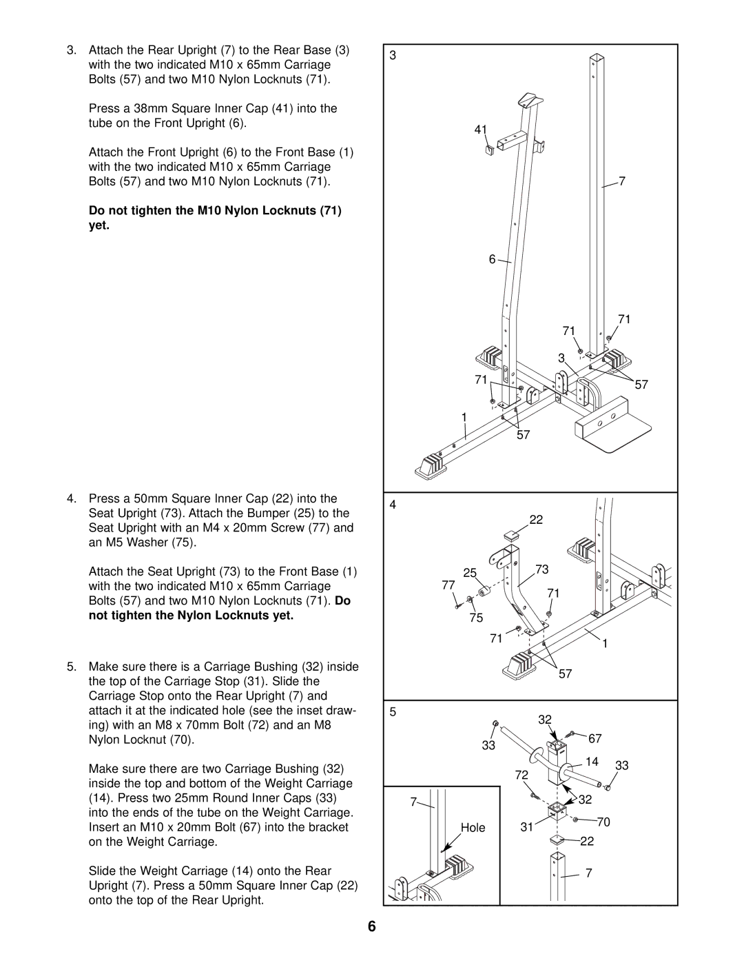 Weider 15CT user manual Do not tighten the M10 Nylon Locknuts 71 yet 