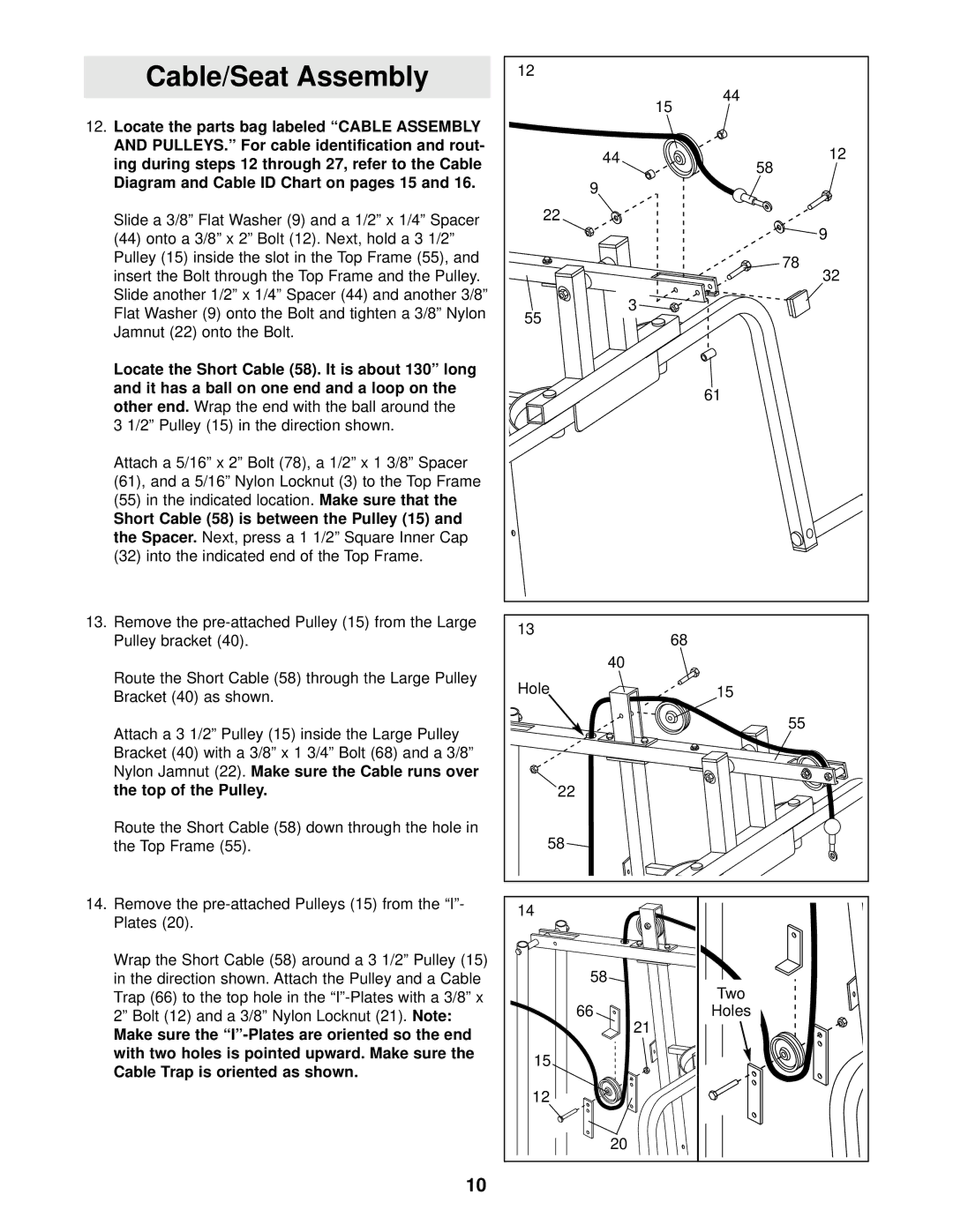 Weider 740 user manual Locate the parts bag labeled Cable Assembly, Short Cable 58 is between the Pulley 15 