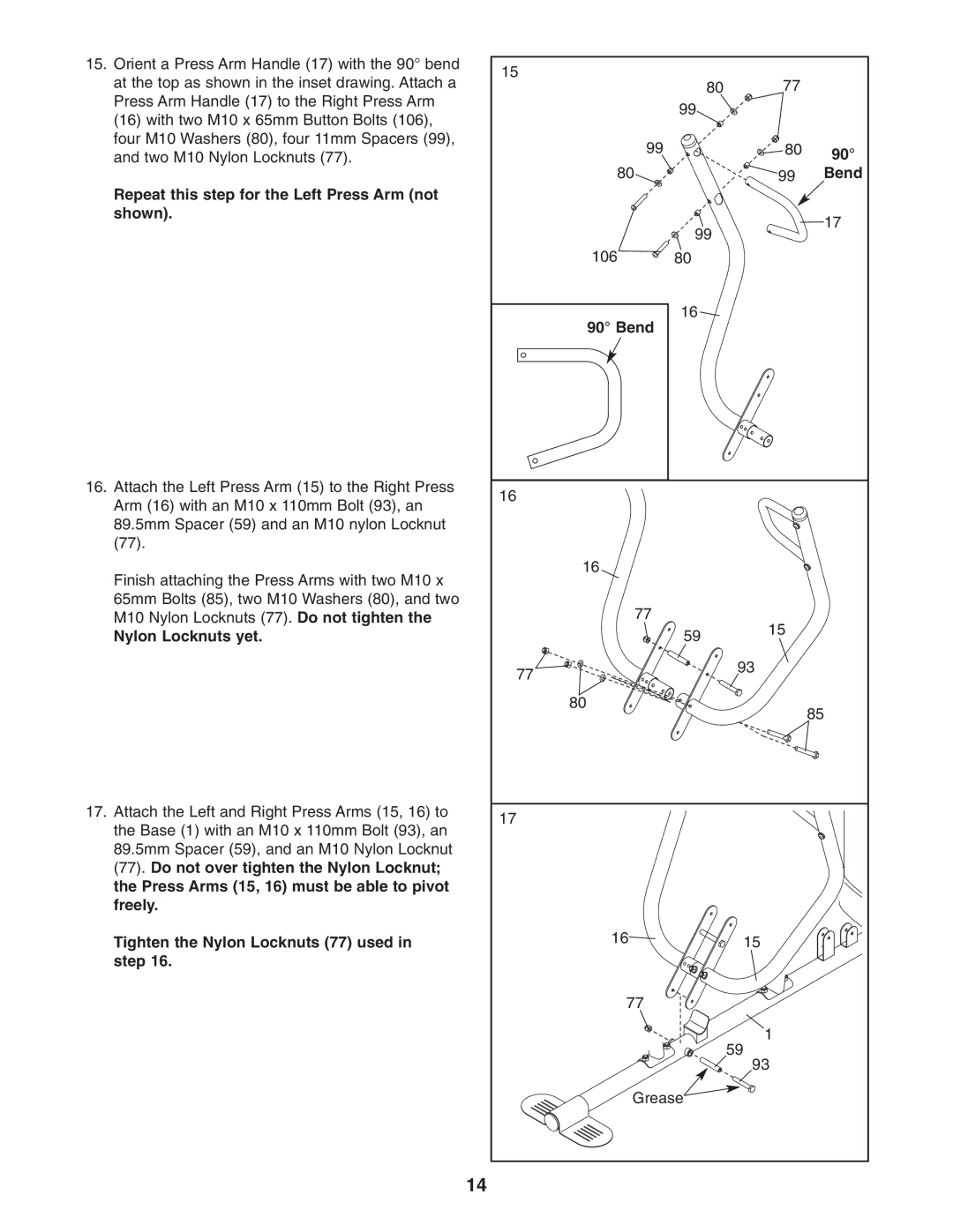 Weider 831.14622.0 Repeat this step for the Left Press Arm not shown, Tighten the Nylon Locknuts 77 used in step Bend 