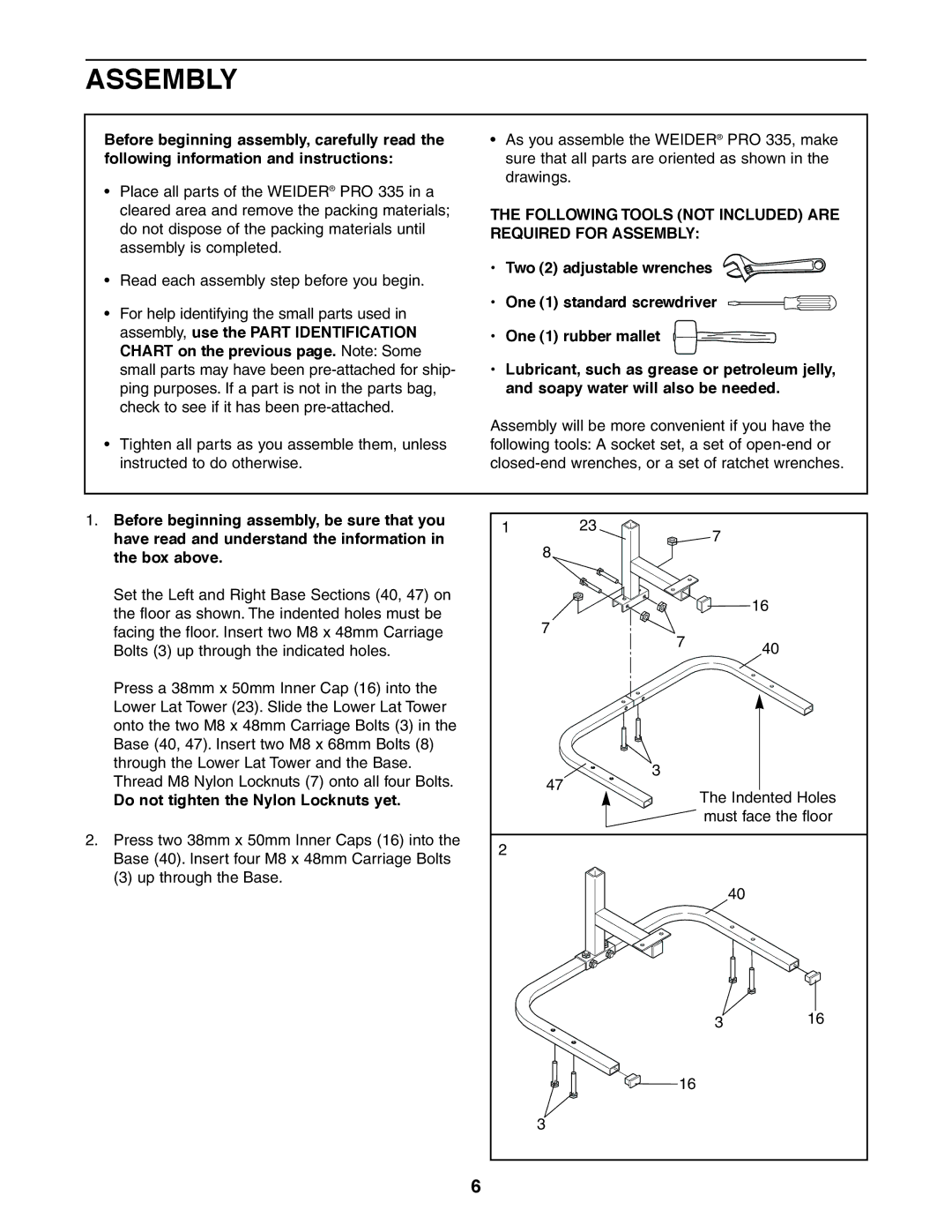 Weider 831.150380 Following Tools not Included are Required for Assembly, Do not tighten the Nylon Locknuts yet 