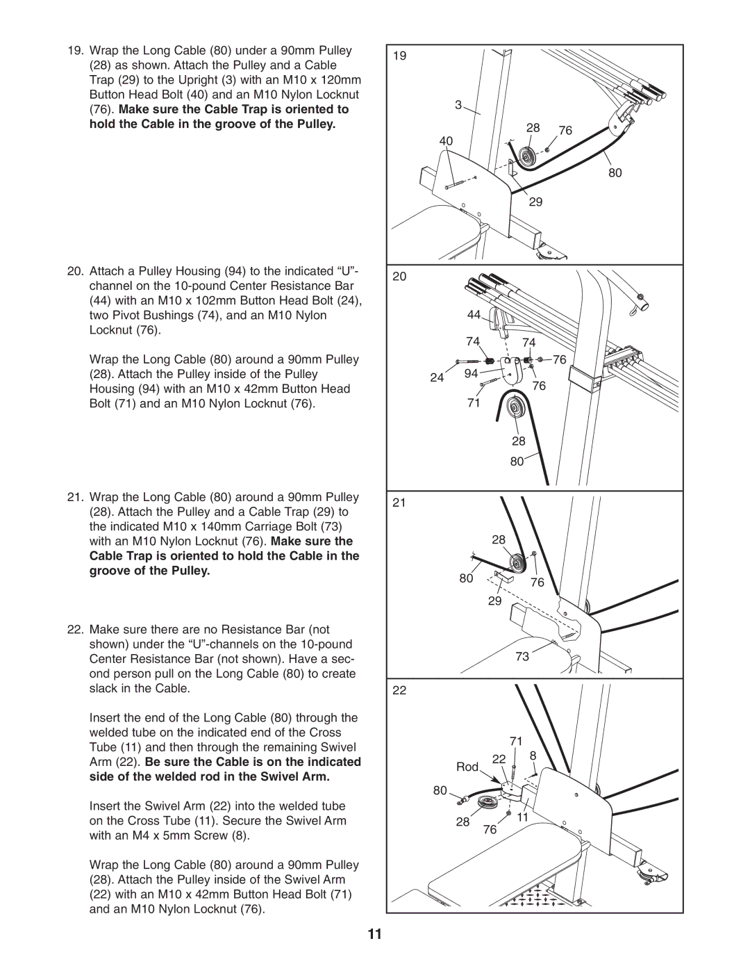 Weider 831.153921 user manual Arm 22. Be sure the Cable is on the indicated, Side of the welded rod in the Swivel Arm 